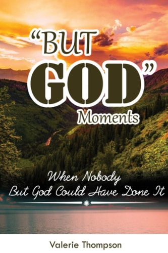 "But God" Moments When Nobody But God Could Have Done It