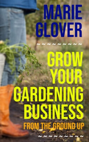 Grow Your Gardening Business From the Ground Up