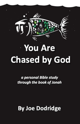 You Are Chased by God A Personal Bible Study Through the Book of Jonah