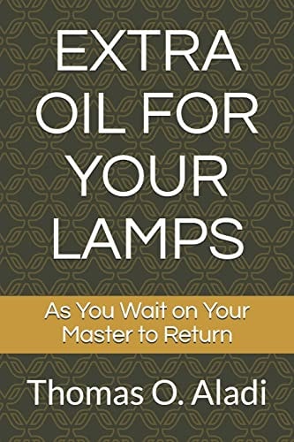 Extra Oil for Your Lamps As You Wait on Your Master to Return