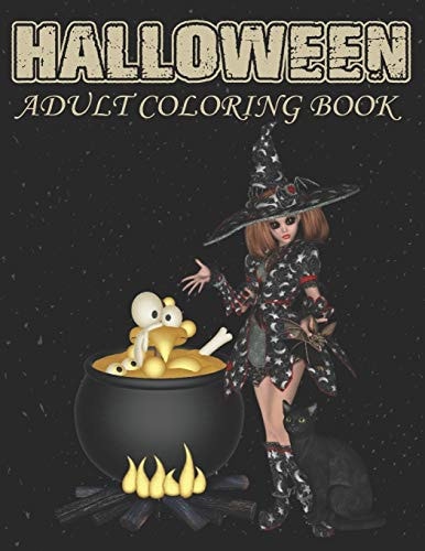 Halloween Adult Coloring Book An Adult Coloring Book Including Pumpkins, Haunted Houses, Zombies, Spooky Characters, and Relaxing Fall Designs