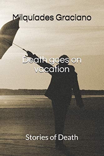 Death Goes on Vacation Stories of Death