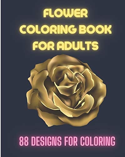 Flower Coloring Book for Adults 88 Designs for Coloring (Flowers, Butterflies)