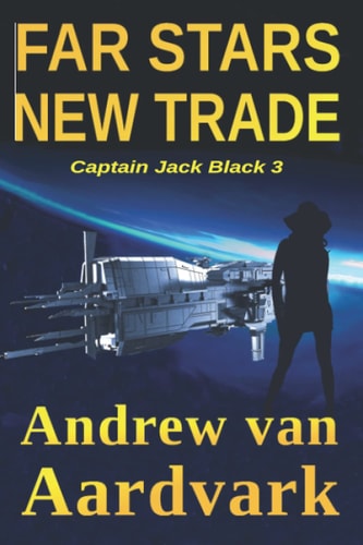 FAR STARS, NEW TRADE Captain Jack Black 3