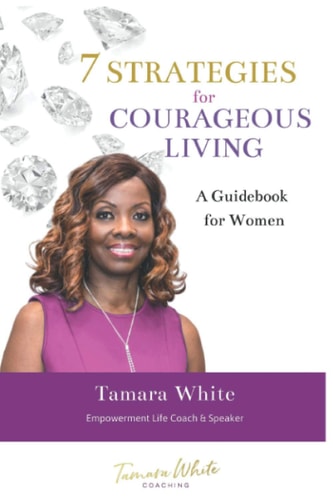 7 STRATEGIES for COURAGEOUS LIVING A Guidebook for Women