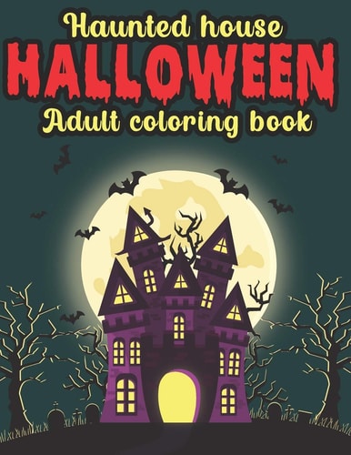 Haunted House Halloween Adult Coloring Book Halloween Coloring Book for Adults