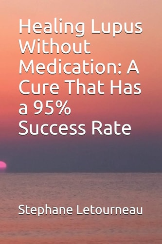 Healing Lupus Without Medication A Cure That Has a 95% Success Rate