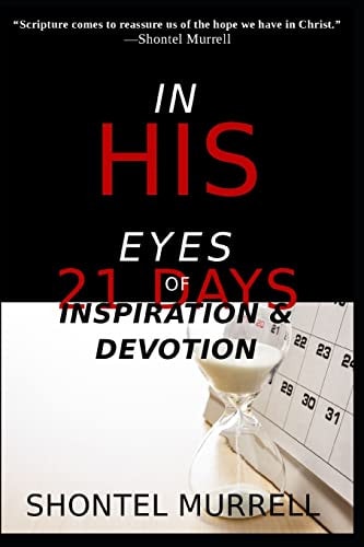 In His Eyes 21 Days of Inspiration and Devotion