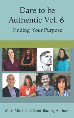 Dare to be AuthenticVol. 6 Finding Your Purpose
