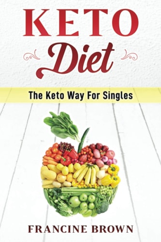 Keto Diet The Keto Way for Singles