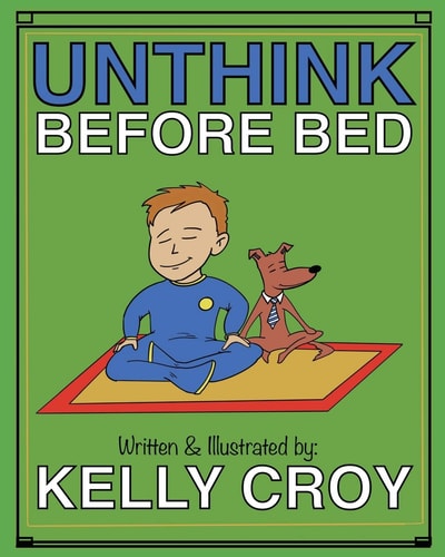 Unthink Before Bed A Children's Book on Mindfulness