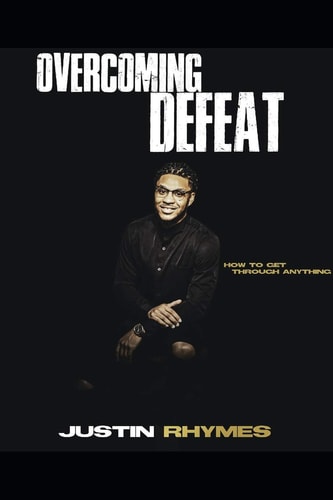 Overcoming Defeat How to Get Through Anything