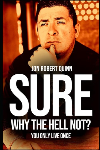 Sure, Why The Hell Not You Only Live Once