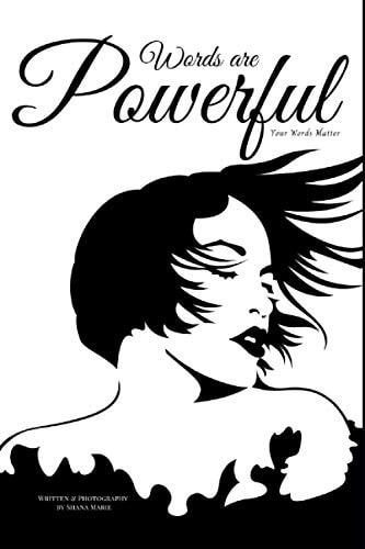 Words Are Powerful Your Words Matter