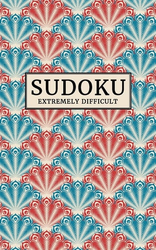 Sudoku - EXTREMELY DIFFICULT 184 Extreme Sudoku Puzzles Level: Expert Pocket Size Puzzle Book 5 X 8