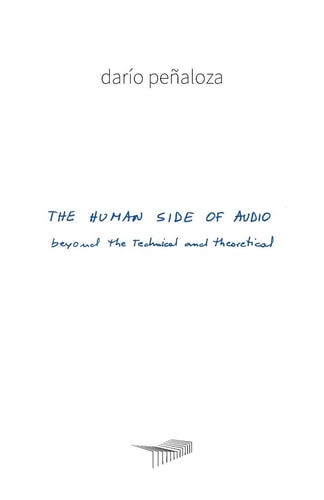The Human Side of Audio Beyond the Technical and Theoretical