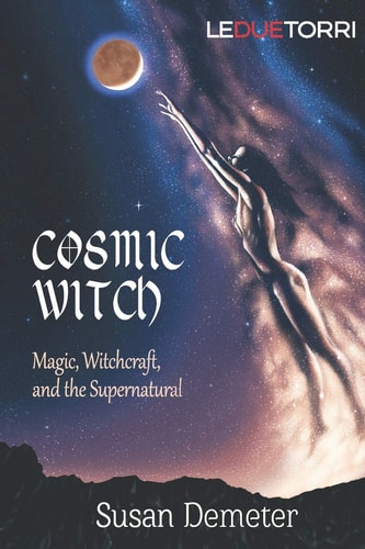 Cosmic Witch Magic, Witchcraft, and the Supernatural