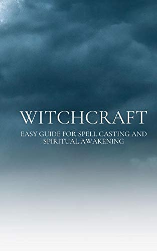 Witchcraft Easy Guide for Spell Casting and Spiritual Awakening