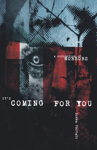 It's Coming For You A Collection of Horrors
