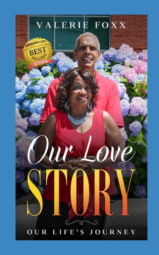 Our Love Story Our Life' S Journey: Discover Hidden Secrets and Practical Steps to Create a Happy and Successful Marriage.