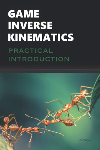 Game Inverse Kinematics A Practical Introduction