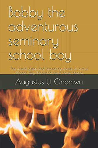Bobby the Adventurous Seminary School Boy