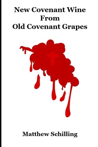 New Covenant Wine From Old Covenant Grapes