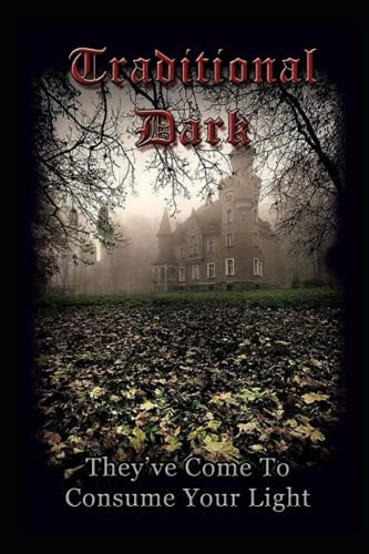 Traditional Dark They've Come To Consume Your Light