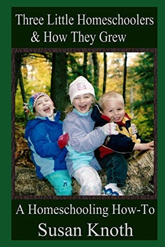 Three Little Homeschoolers & How They Grew A Homeschooling How-To