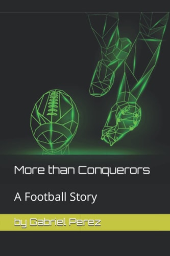 More Than Conquerors A Football Story