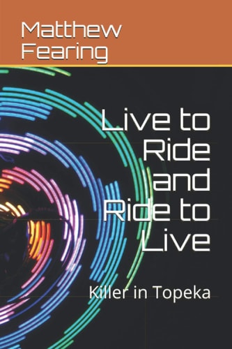 Live to Ride and Ride to Live Killer in Topeka