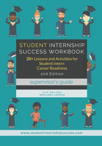 Student Internship Success Workbook (Supervisor's Guide) 20+ Lessons and Activities for Student Intern Career Readiness