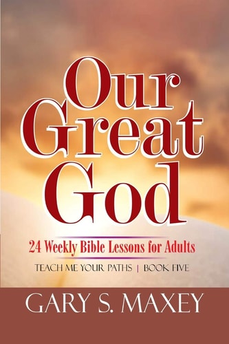 Our Great God Teach Me Your Paths Book Five