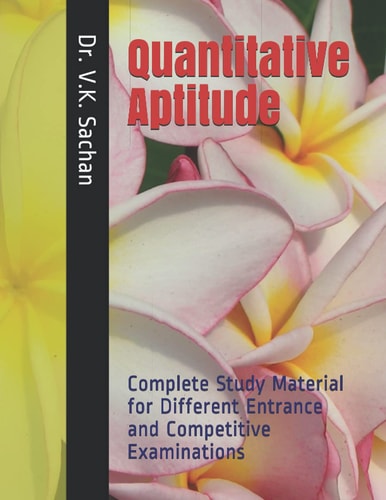 Quantitative Aptitude Complete Study Material for Different Entrance and Competitive Examinations