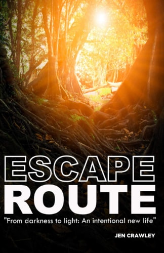 Escape Route From Darkness to Light: An Intentional New Life