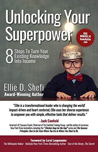 Unlocking Your Superpower 8 Steps To Turn Your Existing Knowledge Into Income