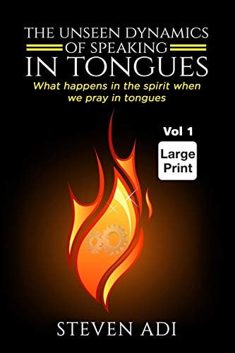 The Unseen Dynamics of Speaking in Tongues What Happens in the Spirit when We Pray in Tongues