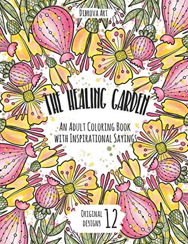 The Healing Garden An Adult Coloring Book with Inspirational Sayings