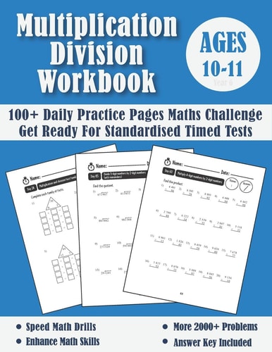 Multiplication And Division Year 6 Maths Challenge - Ages 10-11 Practice 100 Days of Timed Tests (with Answers) - Multi Digit - Double Digit Multiplication and Division Workbook - Grade 5