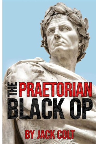 The Praetorian Black Op