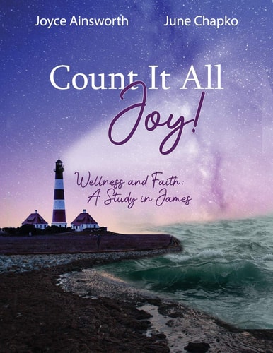 Count it All Joy Wellness and Faith - A Study in James