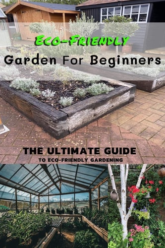 Eco-Friendly Garden For Beginners The Ultimate Guide To Eco-Friendly Gardening