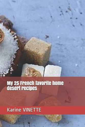 My 25 French Favorite Home Desert Recipes