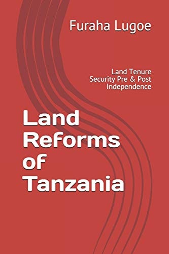 Land Reforms of Tanzania Land Tenure Security Pre & Post Independence
