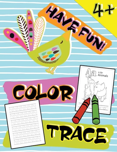 Color Trace Have Fun 4+ Kindergarten Preschool Workbooks, Trace Letters Alphabet Handwriting Practice Workbook for Kids, Coloring Activity Book.
