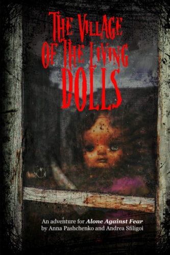 The Village of the Living Dolls An Adventure for Alone Against Fear