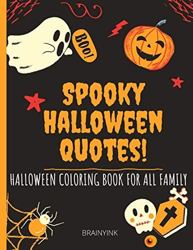 Halloween Coloring Book - Spooky Halloween Quotes To Color for All Family - Boys and Girls Halloween Coloring Book - Learn Spooky Quotes and Colour BOO-Pictures- Big Halloween Activity Book