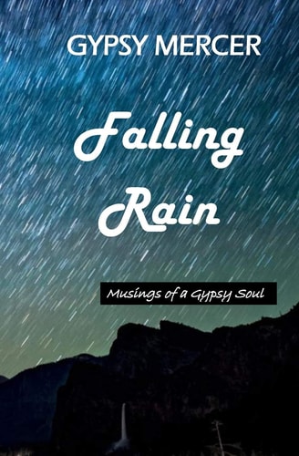 Falling Rain Musings of a Gypsy Soul