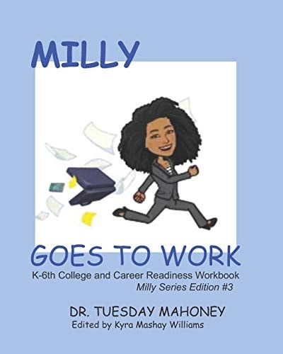 Milly Goes To Work K-6 College and Career Readiness