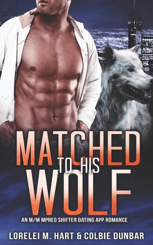 Matched To His Wolf An M/M Mpreg Shifter Dating App Romance
